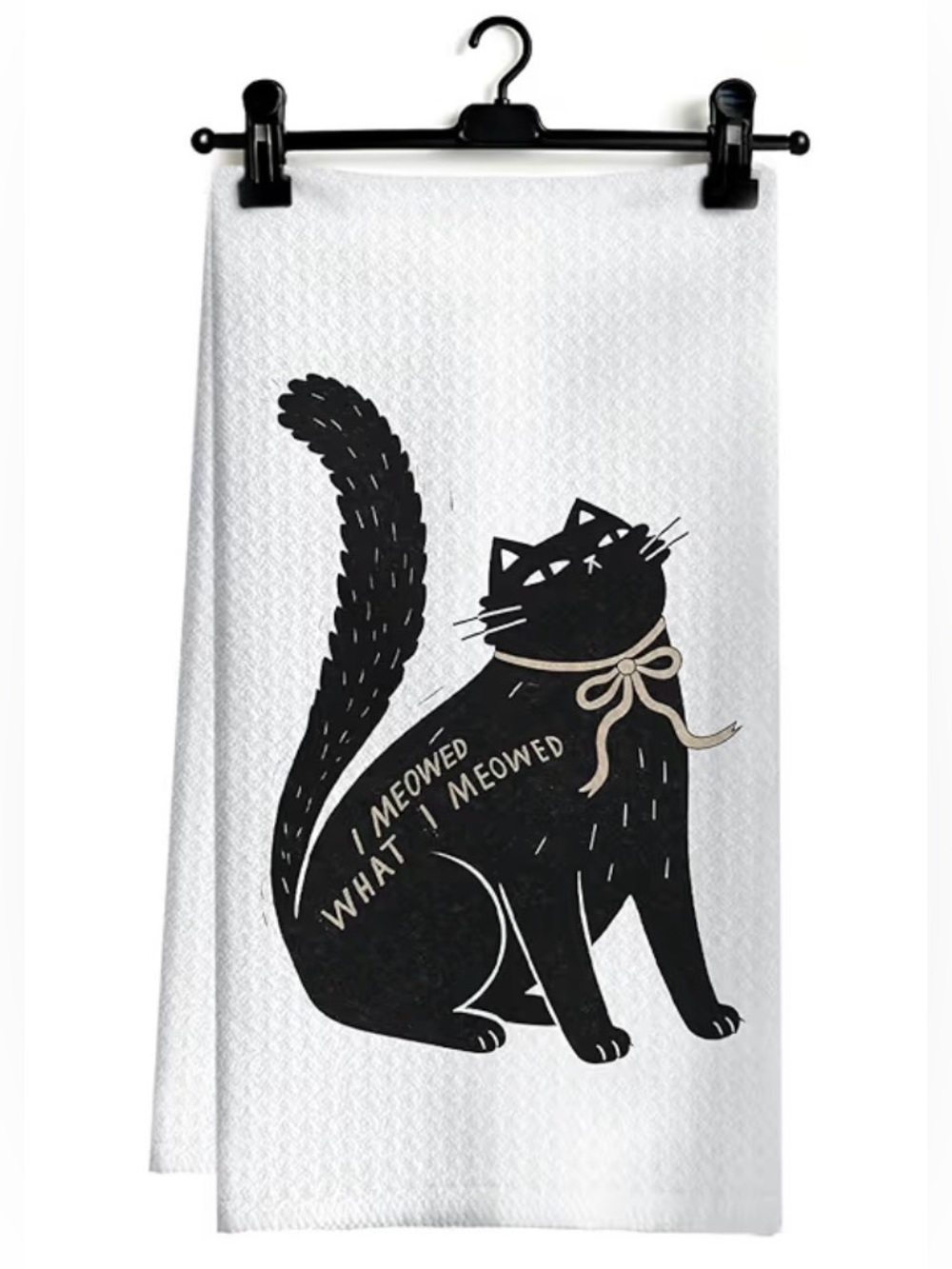 Cat Kitchen Towel - 'I Meowed What I Meowed'